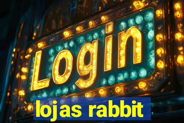 lojas rabbit